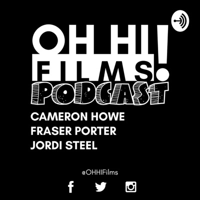 OH HI Films Podcast OH HI Films Podcast