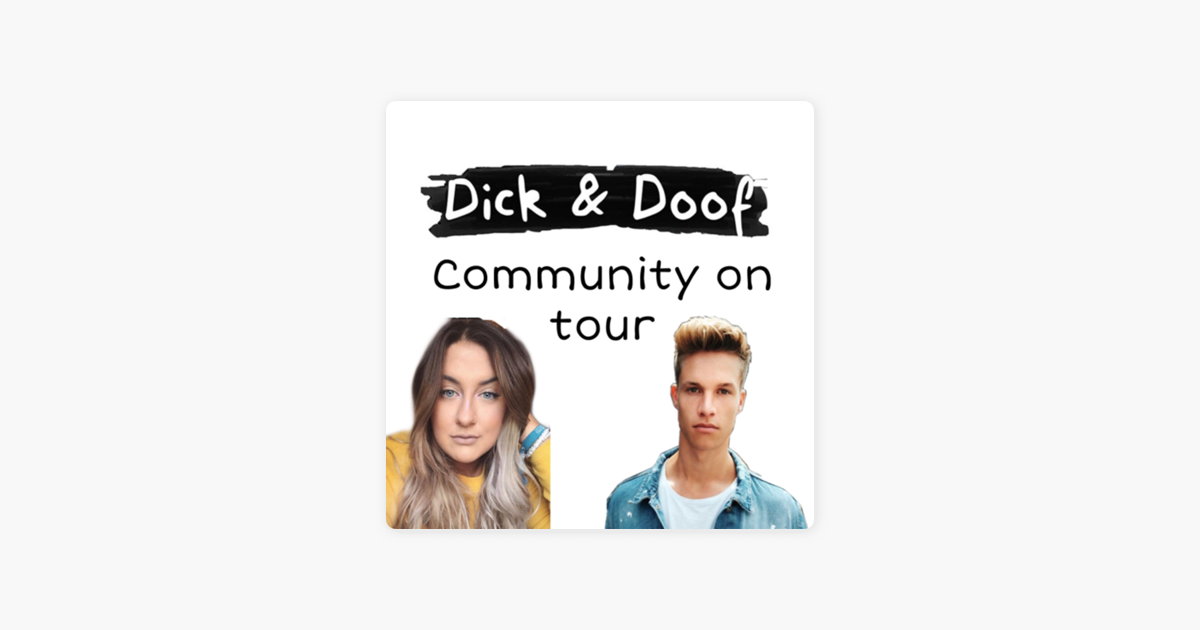 ‎dickanddoof Community On Tour On Apple Podcasts