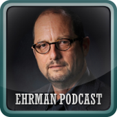 The Bart Ehrman Blog Podcast - John Mueller, Bart Ehrman Early Christianity Historical Jesus