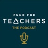 Fund for Teachers - The Podcast artwork
