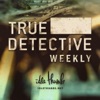 True Detective Weekly artwork