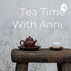 Tea Time With Anni 