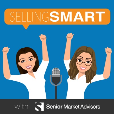 Selling SMART with Senior Market Advisors Selling SMART with Senior Market Advisors