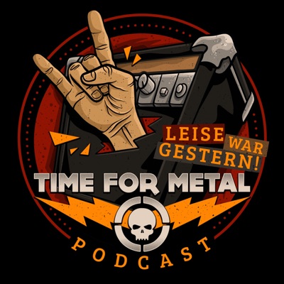 Leise War Gestern - Der Time For Metal Podcast Leise War Gestern - Der Time For Metal Podcast