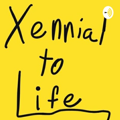 Xennial to Life Xennial to Life