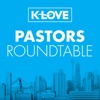 K-LOVE Pastors Roundtable Podcast