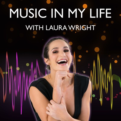 Music In My Life with Laura Wright Music In My Life with Laura Wright