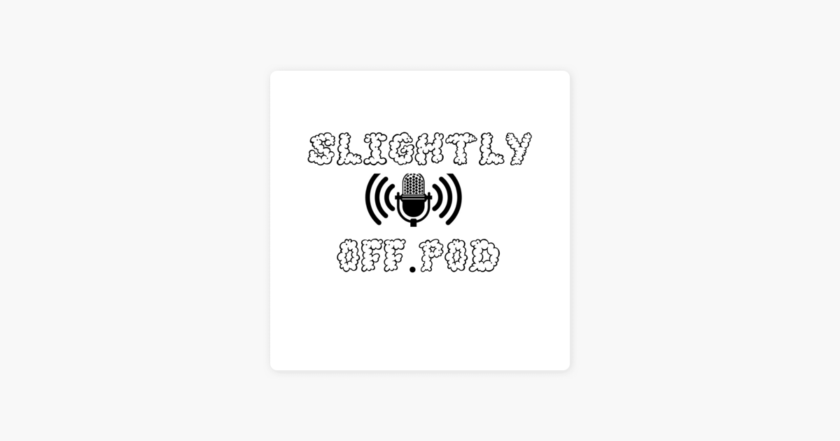 ‎Slightly Offensive Podcast on Apple Podcasts