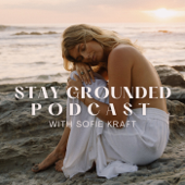 STAY GROUNDED PODCAST - Sofie Kraft