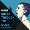 Break Through The Noise with Jon Morrow artwork