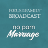 No Porn Marriage - Focus on the Family