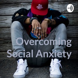 Overcoming Social Anxiety 