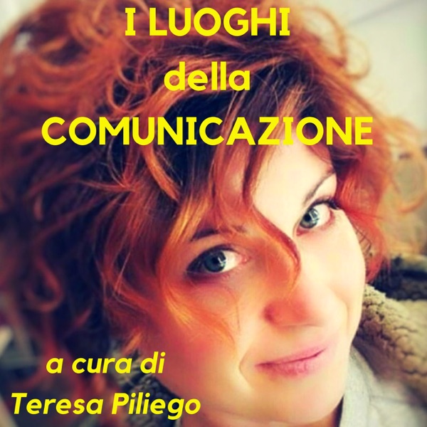 I luoghi della comunicazione - Teresa Piliego -