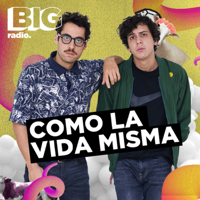 Como La Vida Misma en BigRadio podcast