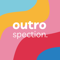 Outrospection. podcast