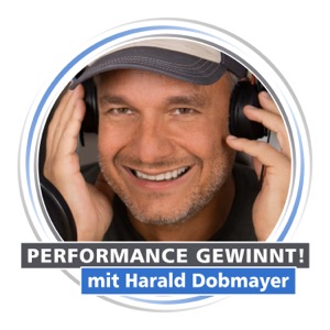 PERFORMANCE GEWINNT! mit Harald Dobmayer