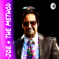 Joe & The Method podcast
