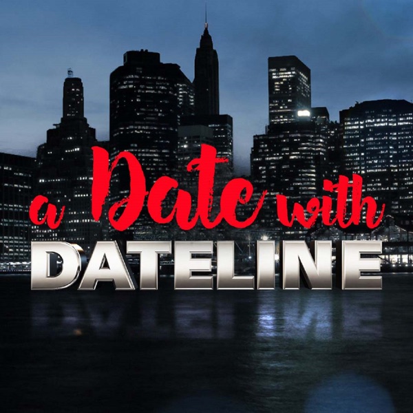 A Date With Dateline A Date With Dateline