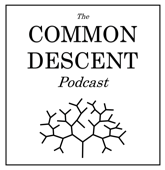 The Common Descent Podcast - Common Descent
