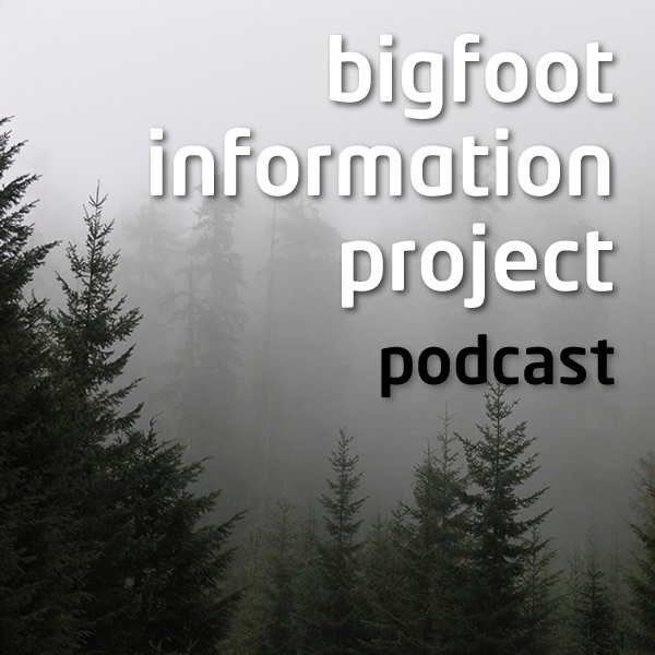Bigfoot Information Project Podcast