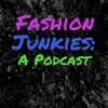 Fashion Junkies: A Podcast  artwork