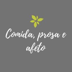 Comida, Prosa E Afeto