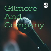 Gilmore And Company podcast