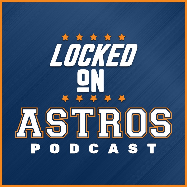 Locked On Astros – Daily Podcast On The Houston Astros artwork