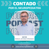 Contado por el Neuropediatra - Manuel Antonio Fernandez - El Neuropediatra