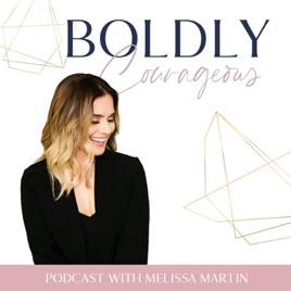 Boldly Courageous on Apple Podcasts