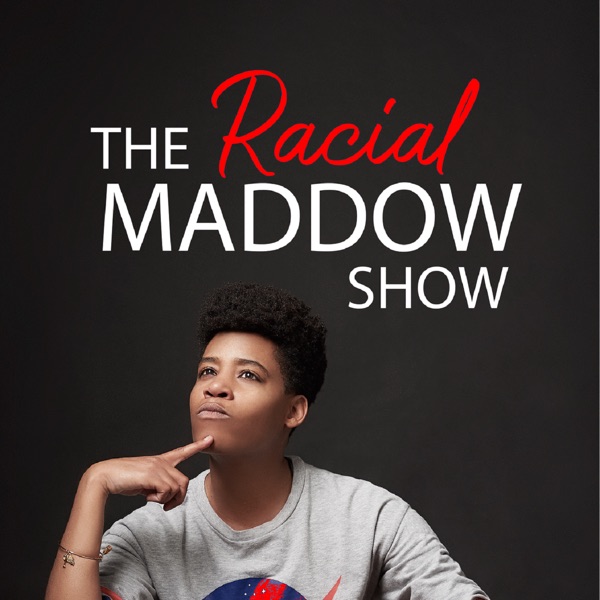 The Racial Maddow Show