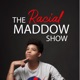 The Racial Maddow Show