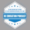Be Education Podcast artwork
