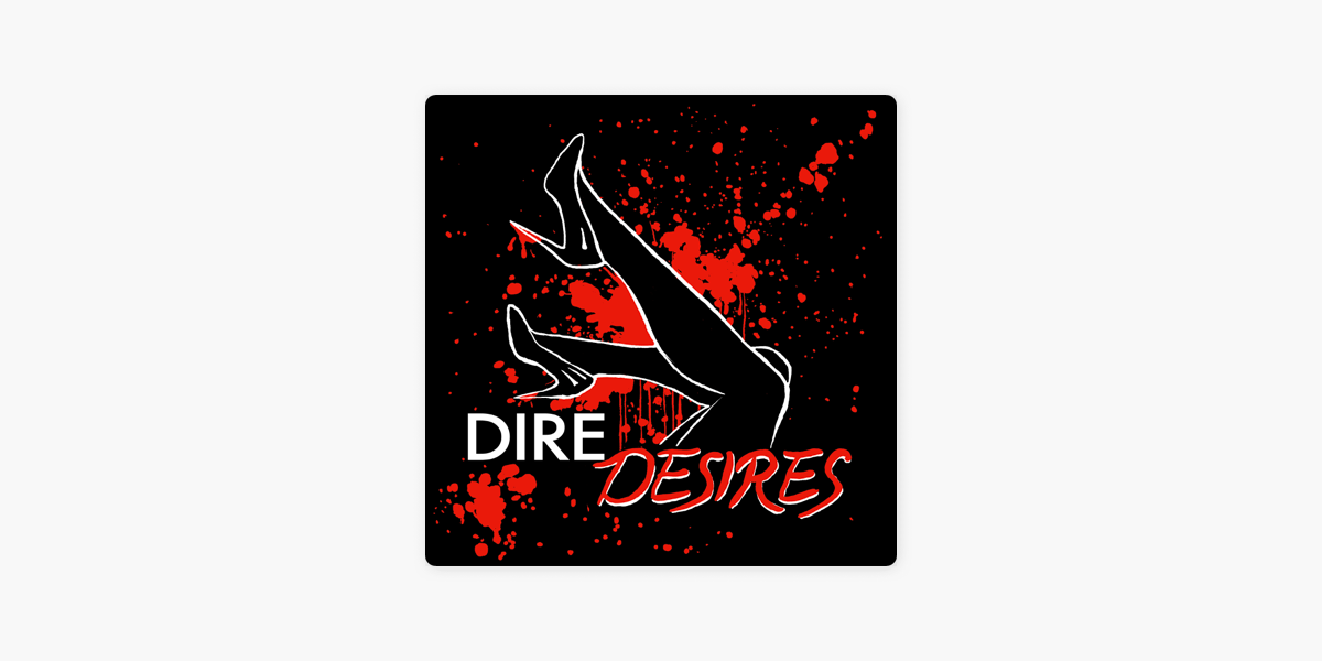 Dire Desires: Introducing Dire Desires on Apple Podcasts