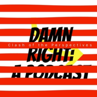Damn Right: a Podcast podcast