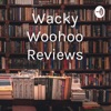 Wacky Woohoo Reviews artwork