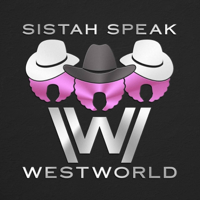 Sistah Speak: Westworld podcast