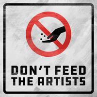 Don't Feed the Artists podcast