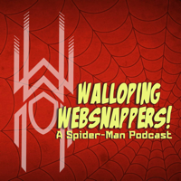 Walloping Websnappers - A Spider-Man Podcast podcast
