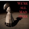 We're All Mad Here artwork
