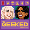The Geeked Podcast - Netflix