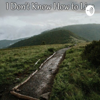 I Don't Know How to Live podcast