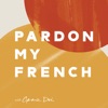 Pardon My French with Garance Doré artwork