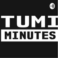 Tumi Minutes podcast