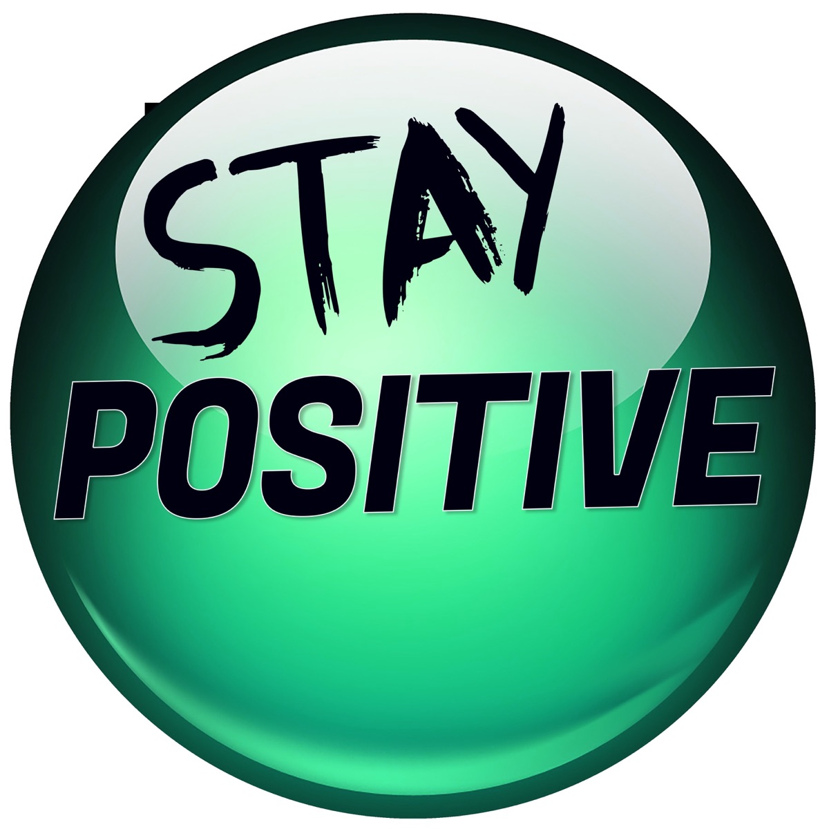 Be Positive Stay Positive Podcast