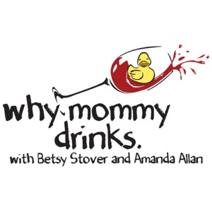 Why Mommy Drinks