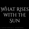 What Rises with the Sun artwork