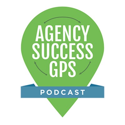 Agency Success GPS Podcast - Featuring Lee Goff - Your Marketing Agency Coach Agency Success GPS Podcast - Featuring Lee Goff - Your Marketing Agency Coach