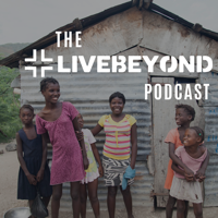 LiveBeyond Podcast podcast
