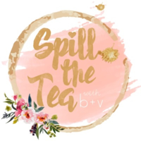 spill the tea with b + v podcast